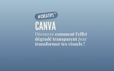 Tuto maîtrise l’effet dégradé transparent sur Canva